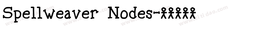 Spellweaver Nodes字体转换